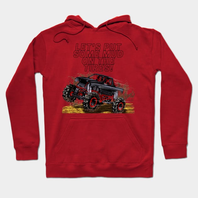 let's put some mud on the tires Hoodie by Joy-Graphix